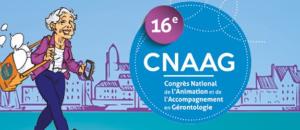 16e Congrès National de l'Animation et de l'Accompagnement en Gérontologie